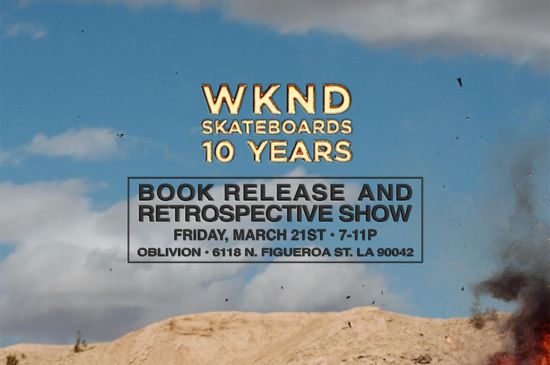 WKND Skateboards Celebrates 10 Year Anniversary